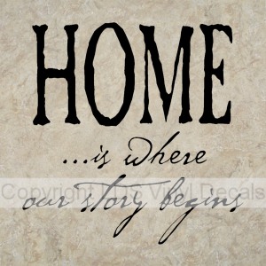 HOME ...is where our story begins