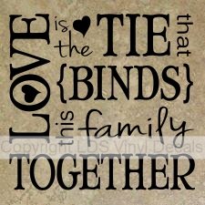 LOVE is the TIE that BINDS this family TOGETHER