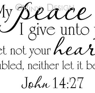 My peace I give unto you... John 14:27