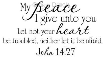 My peace I give unto you... John 14:27