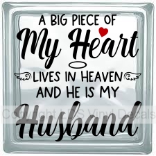 A BIG PIECE OF My Heart LIVES IN HEAVEN AND HE IS MY Husband