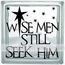 WISE MEN STILL SEEK HIM