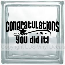 congratulations you did it!