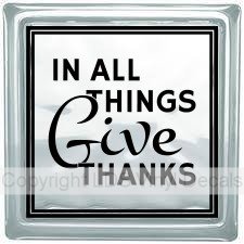 IN ALL THINGS Give THANKS