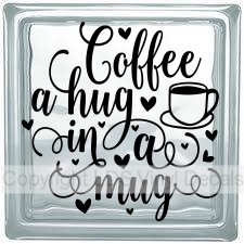 Coffee a hug in a mug – Vinyl Craft Decals