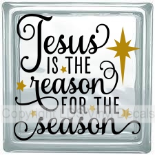 Jesus IS THE reason FOR THE season