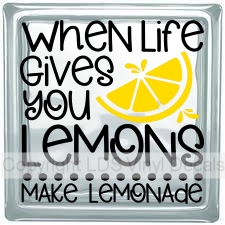 When Life Gives You Lemons Make Lemonade