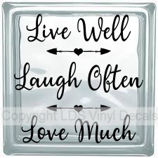 Live Well Laugh Often Love Much