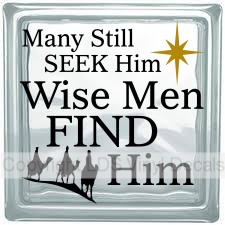 Many Still SEEK Him WISE MEN FIND Him