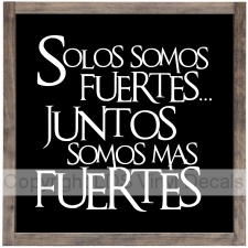 SOLOS SOMOS FUERTES... JUNTOS SOMOS MAS FUERTES