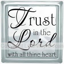 Trust in the Lord with all thine heart