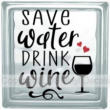 SAVE Water DRINK Wine