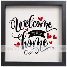 Welcome TO OUR home (hearts)