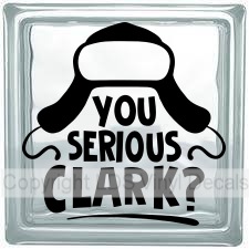 YOU SERIOUS CLARK?