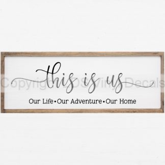 this is us Our Life Our Adventure Our Home