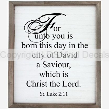 For unto you is born this day in the city... (St. Luke 2:11)